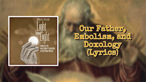 Our Father, Embolism, and Doxology .